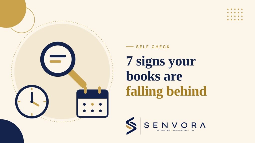 Cover for 7 Signs Your Books Are Falling Behind: a magnifying glass, a clock and a calendar in navy and gold on a cream background with the Senvora logo