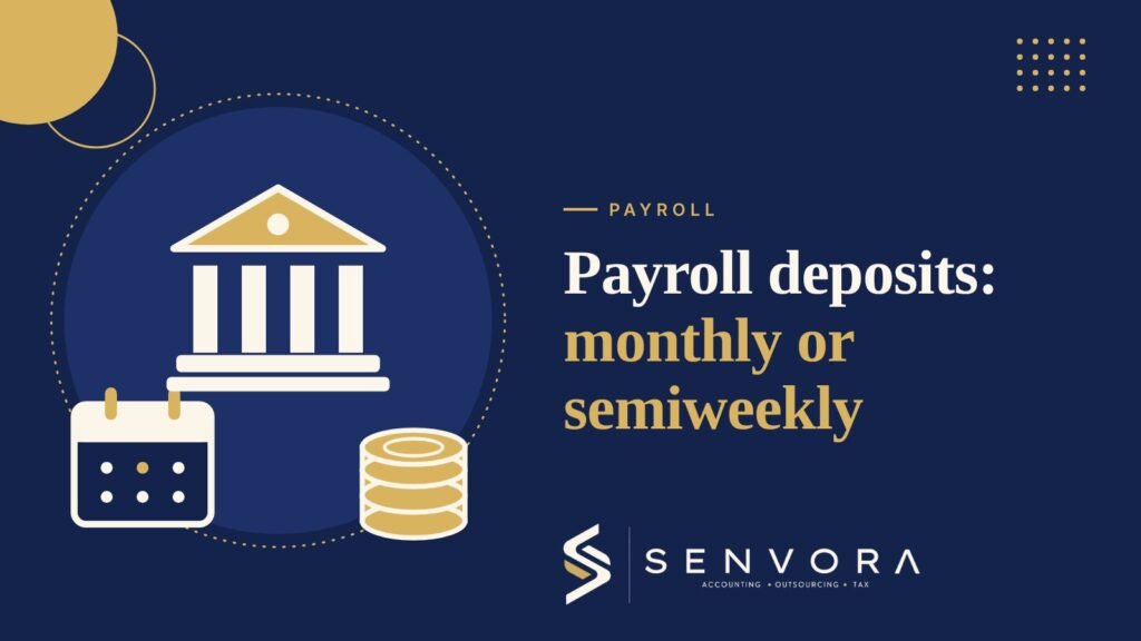 Cover for Payroll Deposit Schedule: Monthly vs Semiweekly Rules for 2026: a bank, a calendar and a stack of coins in navy and gold on a navy background with the Senvora logo